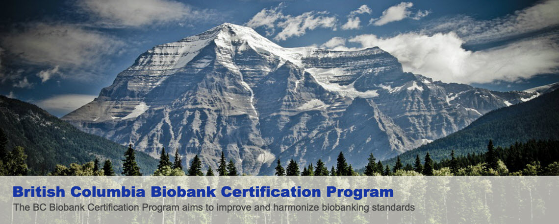 Welcome to the BC Biobank Certification Programm www.bcbiobank.ca